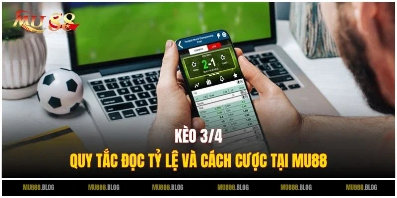 kèo 3/4