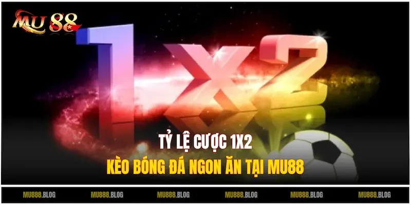 Cược 1x2 mu88