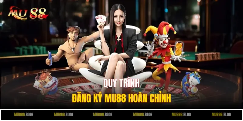 Quy trình đăng ký MU88