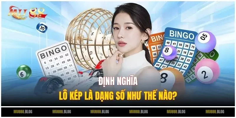 Định nghĩa lô kép là dạng số như thế nào?