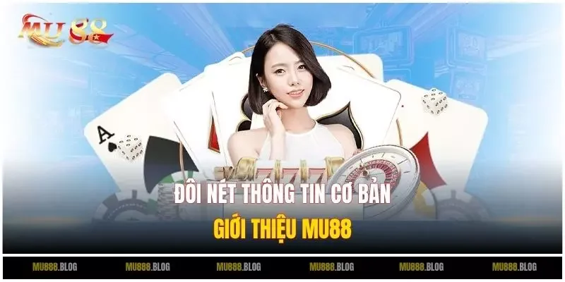 Đôi nét thông tin cơ bản giới thiệu MU88