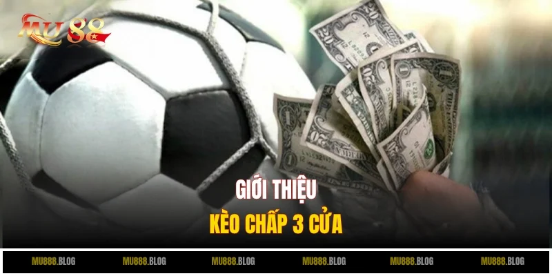 Đôi nét về kèo chấp 3 cửa