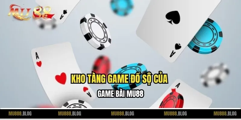 Kho tàng game đồ sộ của game bài MU88