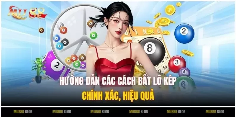 Hướng dẫn các cách bắt lô kép chính xác, hiệu quả