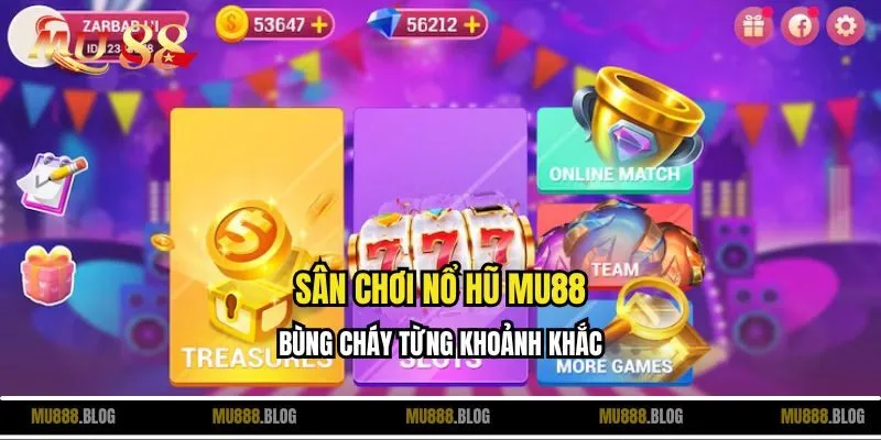Sân chơi nổ hũ MU88 bùng cháy từng khoảnh khắc