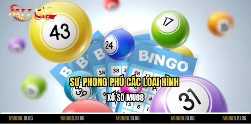 Sự phong phú các loại hình xổ số MU88