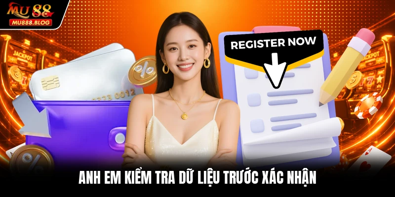 Anh em kiểm tra dữ liệu trước xác nhận