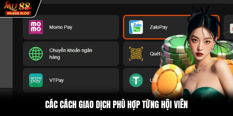 Các cách giao dịch phù hợp từng hội viên