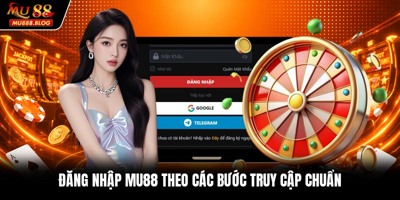 Đăng nhập MU88 theo các bước truy cập chuẩn
